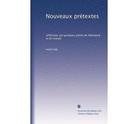 Nouveaux prétextes: réflexions sur quelques points de littérature et de morale
