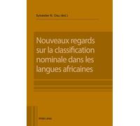 Nouveaux regards sur la classification nominale dans les langues africaines