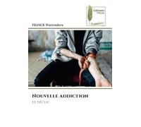 Nouvelle addiction: Le déclic