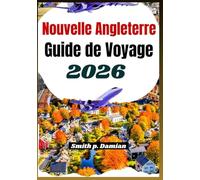 Nouvelle Angleterre guide de voyage 2026: Itinéraire automnal, routes pittoresques, villes historiques, fruits de mer et conseils budget