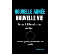 NOUVELLE ANNÉE, NOUVELLE VIE: Réussir son année