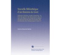 Nouvelle Bibliothèque d'un Homme du Gout: Entièrement Refondue, Corrigée et Augmentée, Contenant des Jugemens Tirés des Journaux les Plus Connus et ... Que Chez l'étranger Jusqu'à Ce Jour V.4