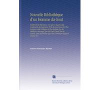 Nouvelle Bibliothèque d'un Homme du Gout: Entièrement Refondue, Corrigée et Augmentée, Contenant des Jugemens Tirés des Journaux les Plus Connus et ... Que Chez l'étranger Jusqu'à Ce Jour V.3