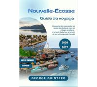 Nouvelle-Écosse Guide de voyage 2026 · 2027: Découvrez les mascarets, les routes des fruits de mer, les villages acadiens, et la piste Cabot sur le terrain de jeu océanique du Canada