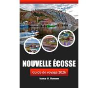 Nouvelle Écosse Guide de voyage 2026: Découvrez les points forts d'Halifax et du Cap-Breton, des joyaux cachés, des aventures en plein air et des expériences culturelles au Canada