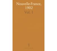 Nouvelle-France, 1902: Revue des Intérêts Religieux Et Nationaux du Canada Français Paraissant Tous les Mois; Lettres, Sciences, Arts