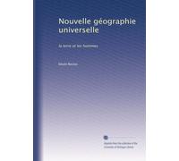 Nouvelle géographie universelle: la terre et les hommes: Volume 15