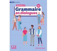 Nouvelle grammaire en dialogues. (Niveau A1). Per le Scuole superiori. Con File audio per il download: Niveau Grand débutant (La Nouvelle Grammaire en ... A1 - Niveau grand debutant + audio online)
