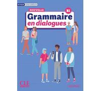 Nouvelle Grammaire en dialogues. Nouvelle Grammaire en dialogues (Niveau B1). Per le Scuole superiori. Con File audio per il download