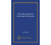 Nouvelle grammaire historique du francais