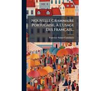 Nouvelle Grammaire Portugaise, À L'usage Des Français...