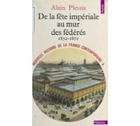 Nouvelle Histoire De La France Contemporaine (9). De La Fête Impériale