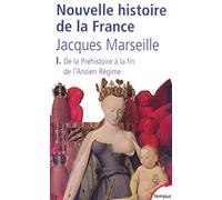 Nouvelle histoire de la France.: Tome 1, De la Préhistoire à la fin de l'Ancien Régime: 01