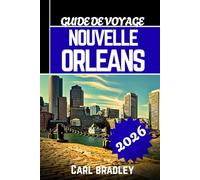 NOUVELLE ORLÉANS GUIDE DE VOYAGE 2026
