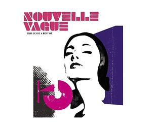 NOUVELLE VAGUE - THIS IS NOT A BEST OF