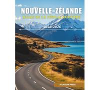 NOUVELLE-ZÉLANDE ATLAS DE LA FEUILLE ROUTIÈRE 2025-2026: Atlas complet de conduite et de voyage avec autoroutes, villes, villages, itinéraires de ferry et points forts touristiques.