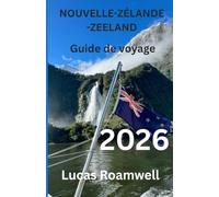 NOUVELLE-ZÉLANDE Guide de voyage 2026