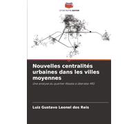 Nouvelles centralités urbaines dans les villes moyennes: Une analyse du quartier Abadia à Uberaba-MG