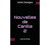 Nouvelles de Canille 2: Lettres à Élise