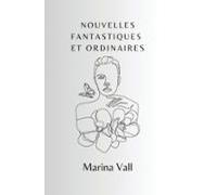 Nouvelles Fantastiques Et Ordinaires (ebook)