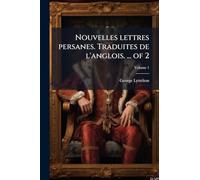 Nouvelles lettres persanes. Traduites de l'anglois. ... of 2