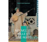 Nouvelles Mille et Une Nuits: Histoires courtes d'espionnage, de mystères et de satire dans la Londres victorienne