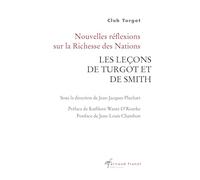 Nouvelles réflexions sur La Richesse des Nations: Les leçons de Turgot et de Smith