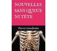 NOUVELLES SANS QUEUE NI TÊTE