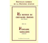 Nouvelles Sombres De La Provence Dantan - Le Retour Du Chevalier Anfou
