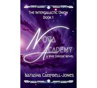 Nova Academy: A slow burn, why choose, alien romance: 1 (The Intergalactic Union)