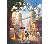 Nova and the Builder Bot Byte Companion Coloring Book (Epic Kids Adventures)