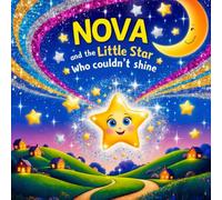 Nova and the Little Star Who Couldn’t Shine