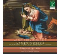 Nova Ars Cantandi / Valotti, Ivana / Acciai, Giovanni - Nola: Motetti Pastorali per la solennità del Santo Natale