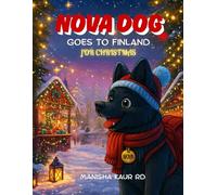 Nova Dog Goes To Finland: Christmas in Lapland (Nova Dog - The Globe Trotter)