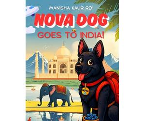 Nova Dog Goes to India!: Nova Dog - The Globe Trotter