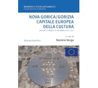 Nova Gorica/Gorizia capitale europea della cultura. Dall'atto finale di Helsinki a go! 2025