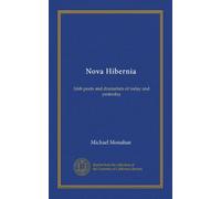 Nova Hibernia: Irish poets and dramatists of today and yesterday