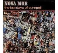 Nova Mob - Last Days of Pompeii