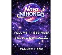 Nova Nihongo Vol. 1: A Self Study Guide to Japanese
