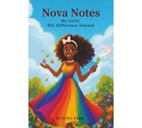 Nova Notes My Little Big Difference Journal (Nova's Wish The Inner Child Series)