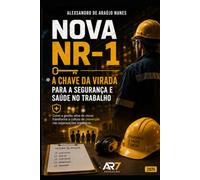 Nova NR-1: A Chave da Virada para a Segurança e Saúde no Trabalho
