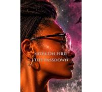 Nova On Fire: The Pass Down: 2
