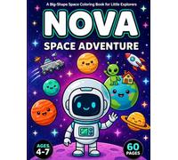 NOVA’S SPACE ADVENTURE Vol.1: A Big-Shape Space Coloring Book for Little Explorers