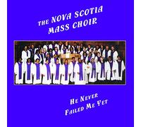 Nova Scotia Mass Choir - He Never Failed Me Yet