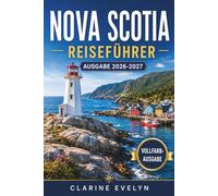 Nova Scotia Reiseführer 2026-2027: Tagesprogramme für Cape Breton, Halifax, Lunenburg, Walbeobachtung, Hummeressen und Atlantikküstenwege