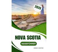 Nova Scotia REISEFÜHRER 2026: Entdecken Sie Top-Attraktionen, lokale Erlebnisse und praktische Tipps für Ihre Reise 2026