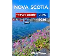 NOVA SCOTIA TRAVEL GUIDE 2025-2026