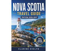 Nova Scotia Travel Guide 2026-2027: Day-by-Day Itineraries Covering Cape Breton, Halifax, Lunenburg, Whale Watching, Lobster Dining and Atlantic Coastal Trails