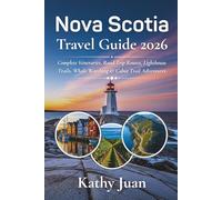 Nova Scotia Travel Guide 2026: Complete Itineraries, Road Trip Routes, Lighthouse Trails, Whale Watching & Cabot Trail Adventures