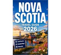 NOVA SCOTIA TRAVEL GUIDE 2026: Lobster Trails, Lighthouse Roads, Cabot Trail Drives, and Historic Maritime Towns